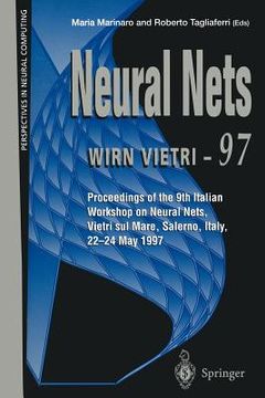 portada neural nets wirn vietri-97: proceedings of the 9th italian workshop on neural nets, vietri sul mare, salerno, italy, 22 24 may 1997 (en Inglés)