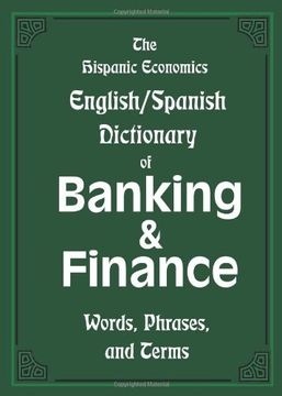 portada The Hispanic Economics English/Spanish Dictionary of Banking & Finance: Words, Phrases, and Terms (Multilingual Edition)