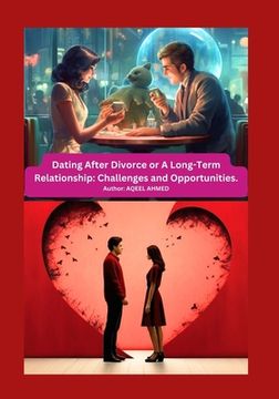 portada Dating After Divorce or A Long-Term Relationship: Challenges and Opportunities. (en Inglés)