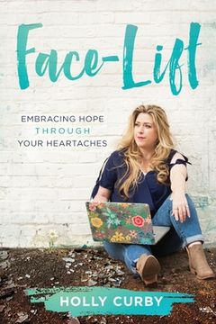portada Face-Lift: Embracing Hope through your Heartaches (in English)