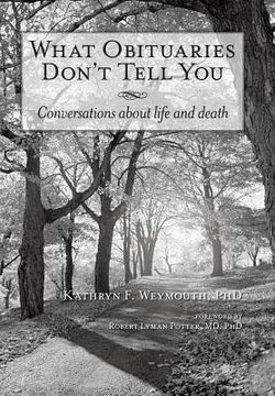 portada What Obituaries Don't Tell You: Conversations about Life and Death (en Inglés)