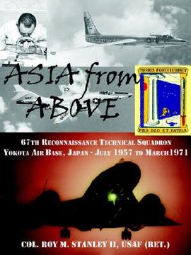 portada asia from above: the 67th reconnaissance technical squadron, yokota ab, japan, july 1957 to march 1971