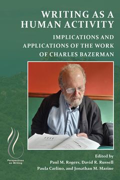 portada Writing as a Human Activity: Implications and Applications of the Work of Charles Bazerman (en Inglés)