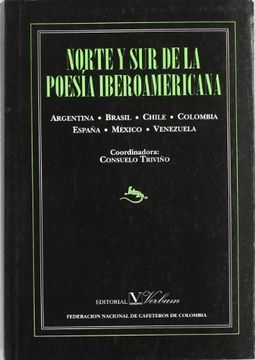 portada Norte y sur de la poesiÂ a iberoamericana: Argentina, Brasil, Chile, Colombia, Espan~a, MeÂ xico, Venezuela