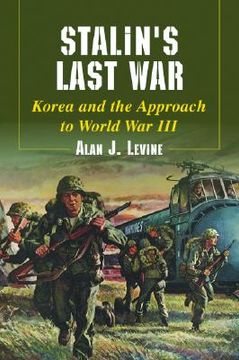 portada stalin's last war: korea and the approach to world war iii (en Inglés)