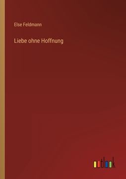 portada Liebe ohne Hoffnung (in German)