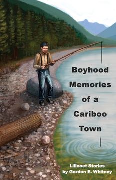 portada Boyhood Memories of a Cariboo Town: Lillooet Stories (en Inglés)