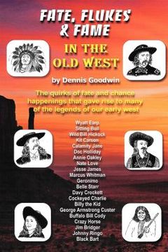 portada Fate, Flukes & Fame in the Old West (en Inglés)