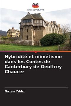 portada Hybridité et mimétisme dans les Contes de Canterbury de Geoffrey Chaucer (en Francés)