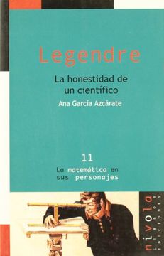 portada Legendre. La Honestidad de un Científico. (la Matemática en sus Personajes) (in Spanish)