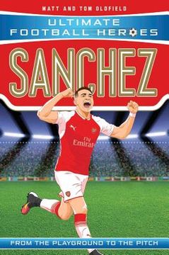 Sanchez: From the Playground to the Pitch (en Inglés)