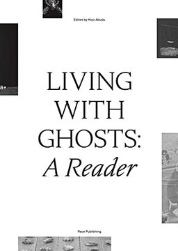 portada Living With Ghosts: A Reader: Writings on Coloniality, Decoloniality, Hauntology and Contemporary art (en Inglés)