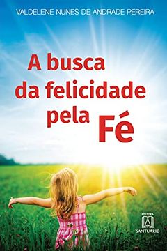 portada A Busca da Felicidade Pela fé (en Portugués)