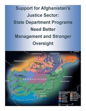portada Support for Afghanistan's Justice Sector: State Department Programs Need Better Management and Stronger Oversight (en Inglés)