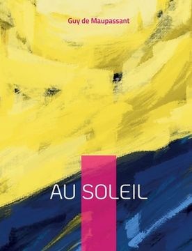 portada Au soleil: Suivi de Sur l'eau, et La vie errante (en Francés)