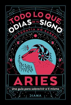 portada Aries: Todo lo que Odias de tu Signo y Todavía no Sabes