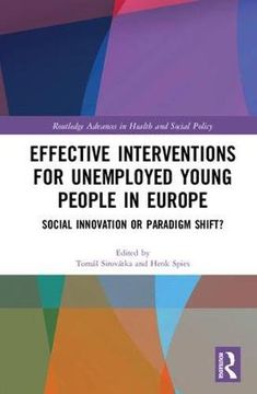 portada Effective Interventions for Unemployed Young People in Europe: Social Innovation or Paradigm Shift? (Routledge Advances in Health a)