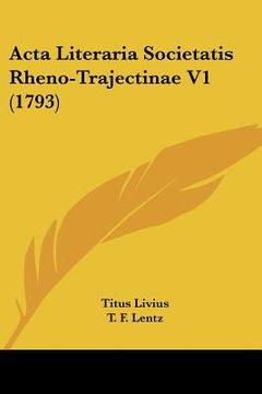 portada acta literaria societatis rheno-trajectinae v1 (1793) (en Inglés)