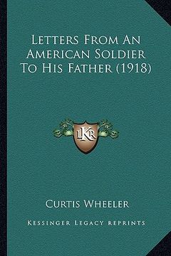portada letters from an american soldier to his father (1918) (en Inglés)