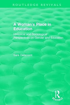 portada A Woman's Place in Education (1996): Historical and Sociological Perspectives on Gender and Education (Routledge Revivals)