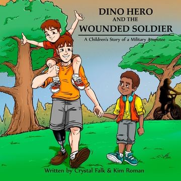 portada Dino Hero and the Wounded Soilder: A Children's Story of a Military Amputee