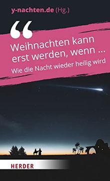 portada Weihnachten Kann Erst Werden, Wenn. Wie die Nacht Wieder Heilig Wird (in German)