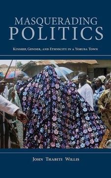 portada Masquerading Politics: Kinship, Gender, and Ethnicity in a Yoruba Town (African Expressive Cultures)