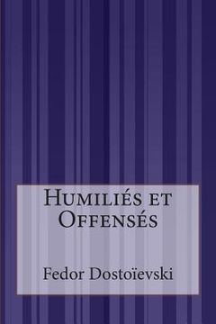 portada Humiliés et Offensés (en Francés)