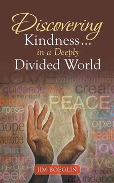 portada Discovering Kindness ... in a Deeply Divided World (en Inglés)