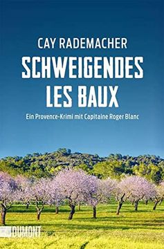 portada Schweigendes les Baux: Ein Provence-Krimi mit Capitaine Roger Blanc (Capitaine Roger Blanc Ermittelt, Band 8)