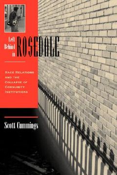 portada left behind in rosedale: race relations and the collapse of community institutions (in English)
