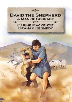 portada David the Shepherd: A Man of Courage (en Inglés)