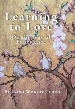 portada Learning to Love: On the Way of Experience (en Inglés)
