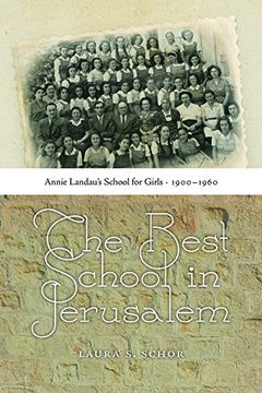 portada The Best School in Jerusalem: Annie Landau's School for Girls, 1900-1960 (en Inglés)