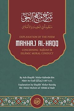 portada Explanation of the Poem: Manhaj Al-Haqq Concerning ʿAqīdah and Islāmic Moral Conduct: Manhaj Al-Haqq Concerning ʿAqīdah and Islāmic Moral Conduct: (en Inglés)