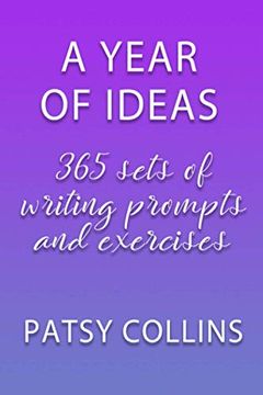 portada A Year of Ideas 365 Sets of Writing Prompts and Exercises: 365 Sets of Writing Prompts and Exercises: (in English)