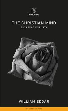 portada Christian Mind: Escaping Futility 
