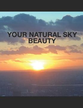 portada Your Natural Sky Beauty (en Inglés)