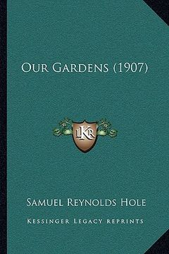 portada our gardens (1907)