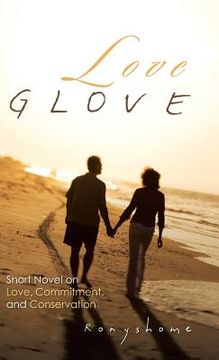 portada Love Glove: Short Novel on Love, Commitment, and Conservation (en Inglés)