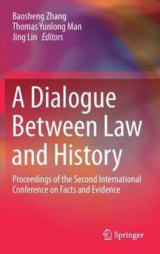 portada A Dialogue Between Law and History: Proceedings of the Second International Conference on Facts and Evidence (en Inglés)