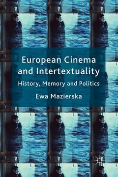 portada European Cinema and Intertextuality: History, Memory and Politics (en Inglés)