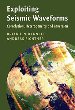 portada Exploiting Seismic Waveforms: Correlation, Heterogeneity and Inversion (en Inglés)