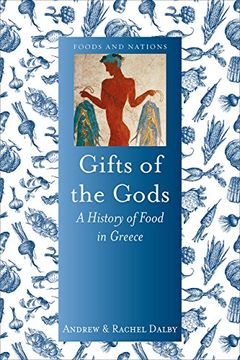 portada Gifts of the Gods: A History of Food in Greece (Food and Nations)