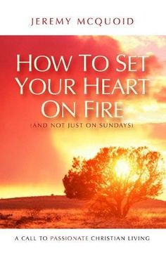 portada How To Set Your Heart On Fire (And Not Just on Sundays)