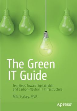 portada The Green It Guide: Ten Steps Toward Sustainable and Carbon-Neutral It Infrastructure (in English)