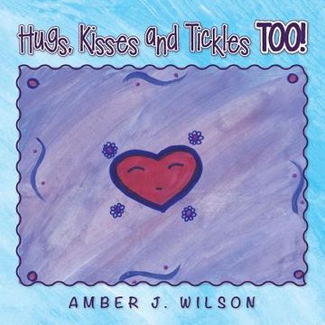 portada Hugs, Kisses and Tickles TOO! (en Inglés)