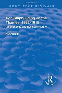 portada Iron Shipbuilding on the Thames, 1832-1915: An Economic and Business History (in English)