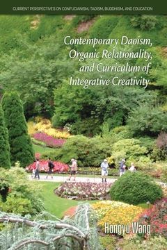 portada Contemporary Daoism, Organic Relationality, and Curriculum of Integrative Creativity (en Inglés)