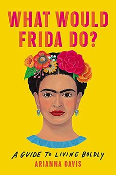 portada What Would Frida Do? A Guide to Living Boldly 